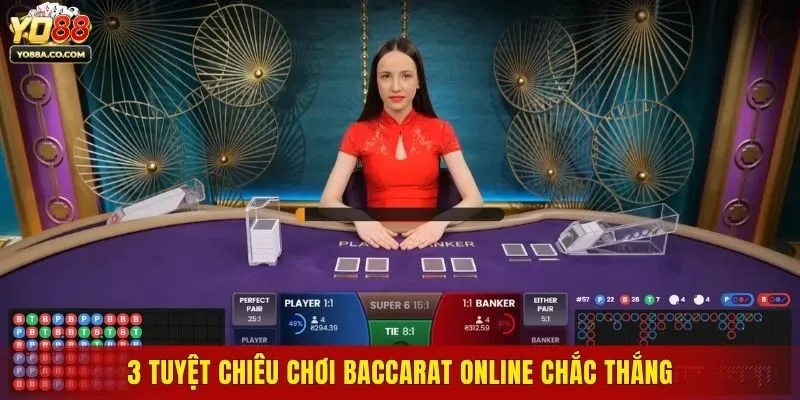 3 tuyệt chiêu chơi baccarat online chắc thắng
