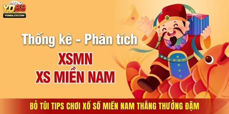 Bỏ túi tips chơi Xổ số miền Nam thắng thưởng đậm