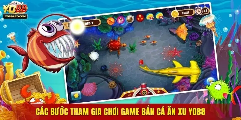 Các bước tham gia chơi game bắn cá ăn xu Yo88