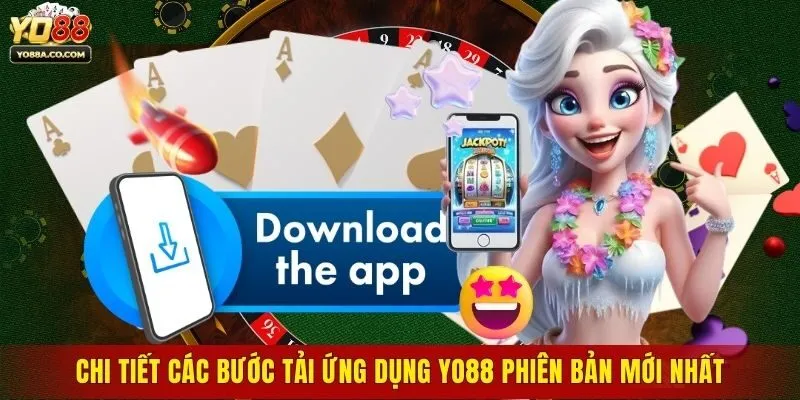 Chi tiết các bước tải ứng dụng Yo88 phiên bản mới nhất