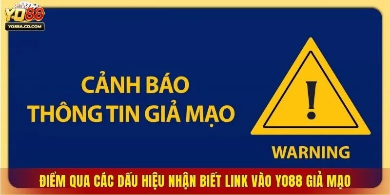 Điểm qua các dấu hiệu nhận biết link vào Yo88 giả mạo