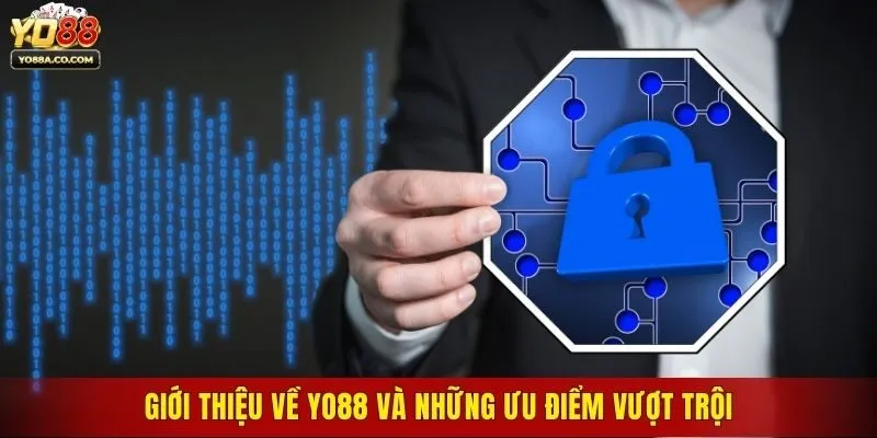 Giới thiệu về Yo88 và những ưu điểm vượt trội