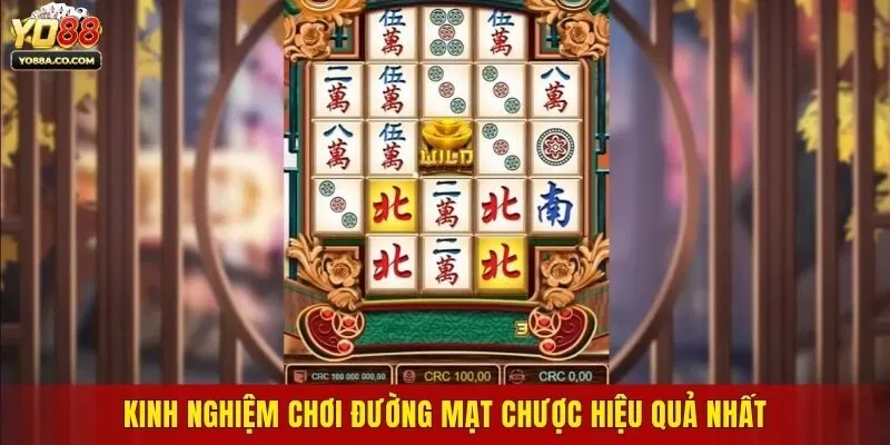 Kinh nghiệm chơi Đường Mạt Chược hiệu quả nhất