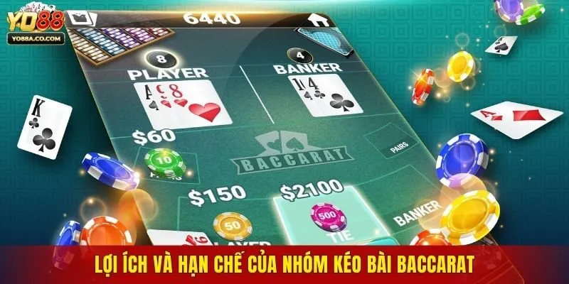 Lợi ích và hạn chế của nhóm kéo bài Baccarat
