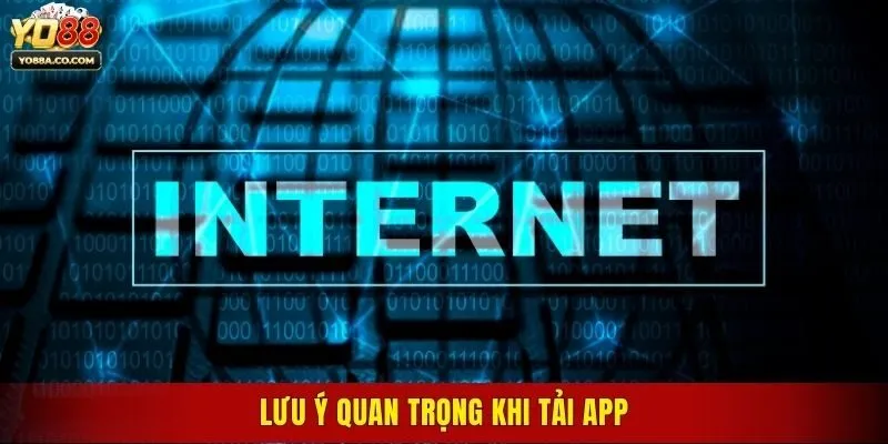 Lưu ý quan trọng khi tải app