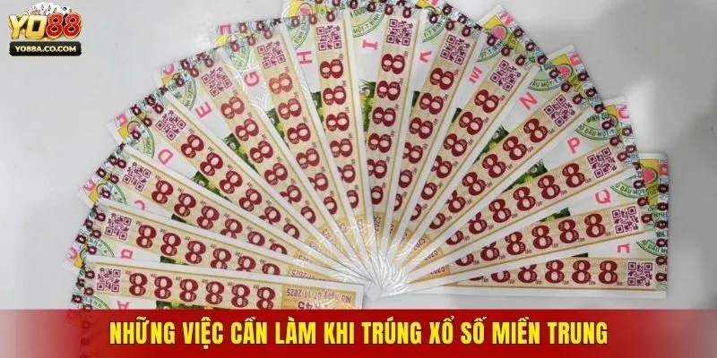 Những việc cần làm khi trúng xổ số Miền Trung