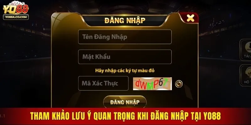 Tham khảo lưu ý quan trọng khi đăng nhập tại Yo88