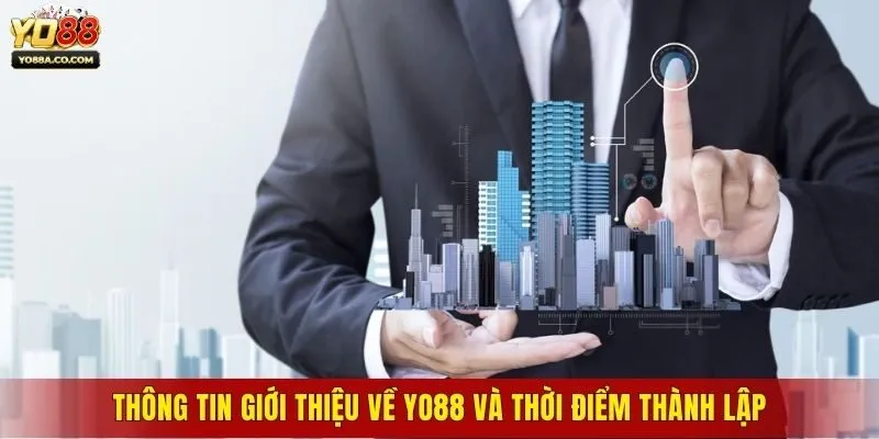 Thông tin giới thiệu về Yo88 và thời điểm thành lập
