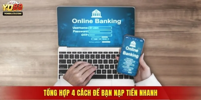 Tổng hợp 4 cách để bạn nạp tiền nhanh