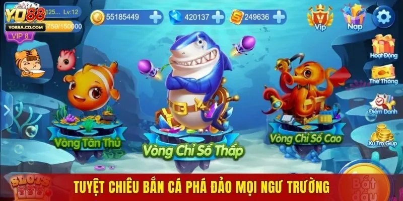 Tuyệt chiêu bắn cá phá đảo mọi ngư trường